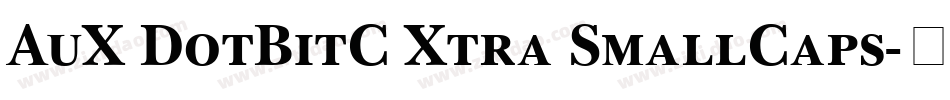 AuX DotBitC Xtra SmallCaps字体转换